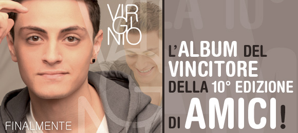 VIRGINIO: "FINALMENTE" NEI NEGOZI L'ALBUM DEL VINCITORE DI AMICI 2011!