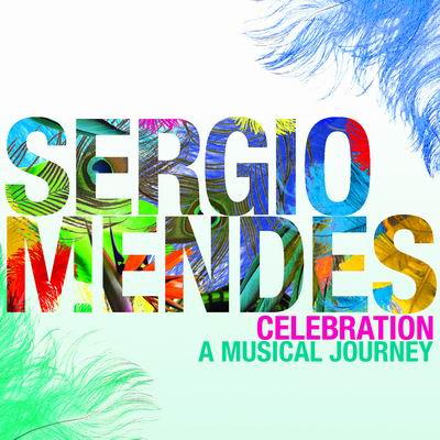 Esce CELEBRATION: A MUSICAL JOURNEY di Sergio Mendes