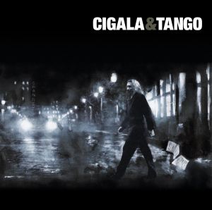 CIGALA & TANGO: IN USCITA A FINE SETTEMBRE IL NUOVO CD DI DIEGO EL CIGALA