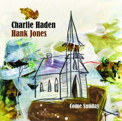 COME SUNDAY, un grande album postumo di Hank Jones insieme con Charlie Haden