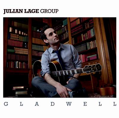 THE SUNDAY TIMES: è' GLADWELL di Julian Lage il miglior jazz album dell'anno