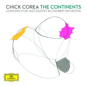 CHICK COREA: "THE CONTINENTS", PRIMA REGISTRAZIONE MONDIALE
