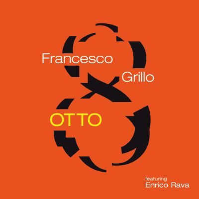 FRANCESCO GRILLO: OTTO. è la volta del quartetto