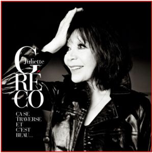 JULIETTE GRECO: ÇA SE TRAVERSE ET C'EST BEAU...