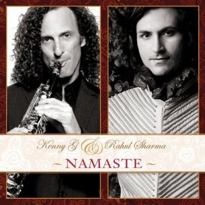 KENNY G & RAHUL SHARMA: esce oggi "Namaste"