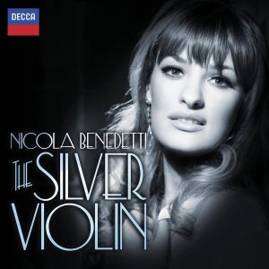 NICOLA BENEDETTI: THE SILVER VIOLIN