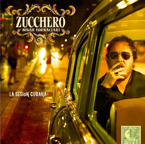 ZUCCHERO 'SUGAR' FORNACIARI: Esce il 20 novembre l'album "La Sesión Cubana"