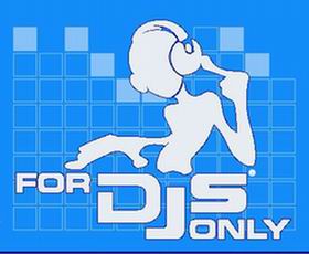 FOR DJS ONLY: DANCE, HOUSE, TECHNO!