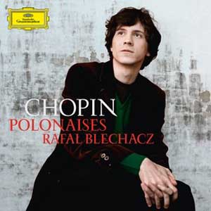 Rafal Blechacz – Polacche di Chopin