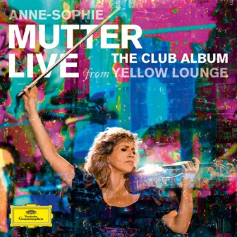 Anne Sophie Mutter e l'album del live agli Yellow Lounge