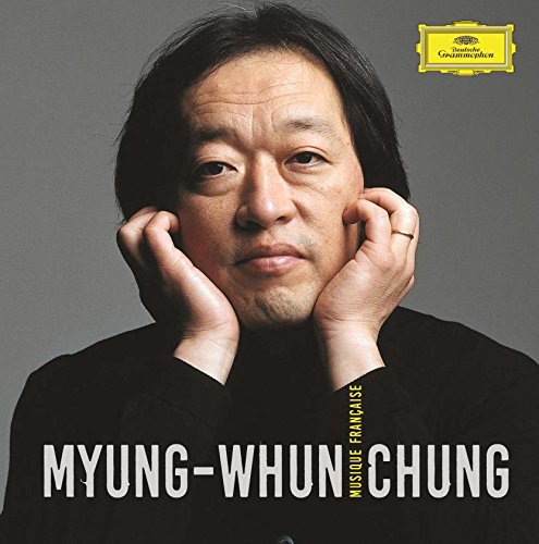 Myung Whun Chung: Musique Française