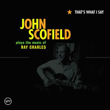 JOHN SCOFIELD - That's What I Say
