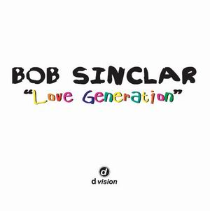 BOB SINCLAR - "LOVE GENERATION"