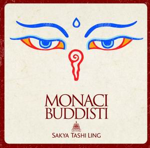 Universal Music, la Fondazione Prevain e Vale Music presentano l'album "SAKYA TASHI LING" dei MONACI BUDDISTI