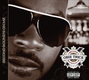 OBIE TRICE: "SECOND ROUNDS' ON ME"