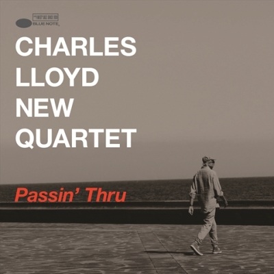 Recensione di 'Passin' Thru', il nuovo album di Charles Lloyd per Blue Note su All About Jazz