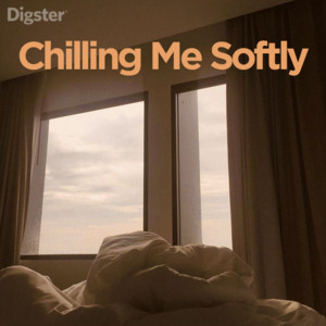 Chilling Me Softly
