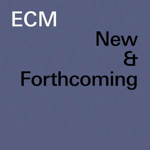 ECM - Recent Recordings - Keep up with ECM's brisk release schedule, and hear music that will stay forever new. www.ecmrecords.com