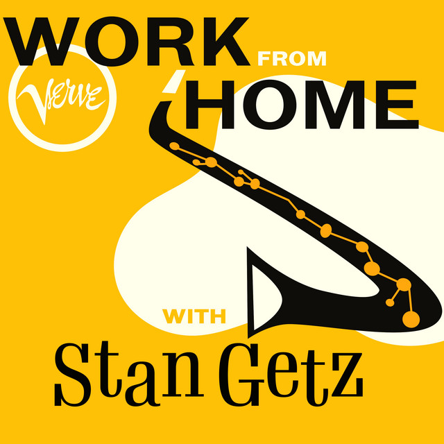 Work from Home With Stan Getz